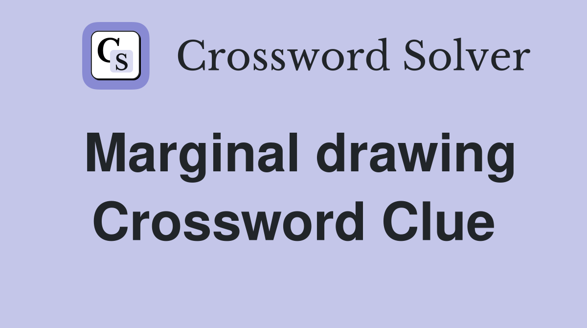 Marginal drawing Crossword Clue Answers Crossword Solver